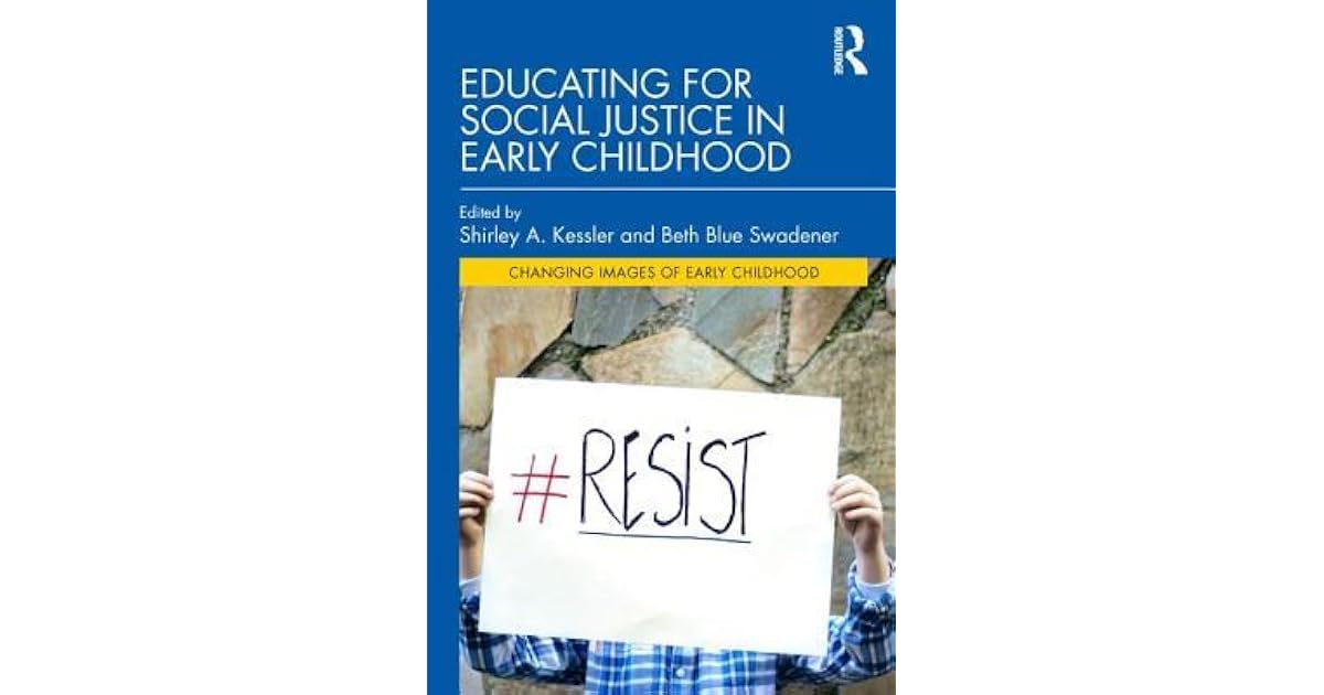 Educating for Social Justice in Early Childhood by Shirley Kessler