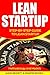Lean Startup: Step-by-Step Guide To Lean Startup (Methodology and Models)