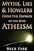 Myths, Lies and Howlers from the Fringes of the New Atheism by Nick Park
