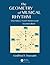 The Geometry of Musical Rhythm: What Makes a Good Rhythm Good?