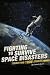 Fighting to Survive Space Disasters: Terrifying True Stories