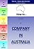 How to open a company in Australia? (How to...books Book 3)
