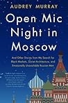 Open Mic Night in Moscow by Audrey Murray