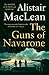 The Guns of Navarone by Alistair MacLean The Guns of Navarone by Alistair MacLean