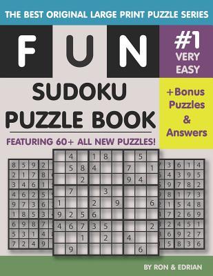 fun sudoku puzzle book 60 large print puzzles with bonus puzzles answer by edrian d