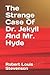 The Strange Case Of Dr. Jekyll And Mr. Hyde