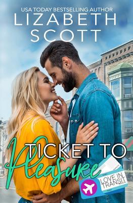 Ticket to Pleasure (Love in Transit, #2)