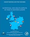 Nutritional and Health Aspects of Food in Western Europe (Elsevier traditional and Ethnic Food Series)