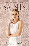 Saints by Cassie  James