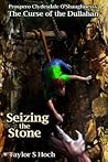 Seizing The Stone (Prospero Clydesdale O’Shaughnessy The Curse of the Dullahan)