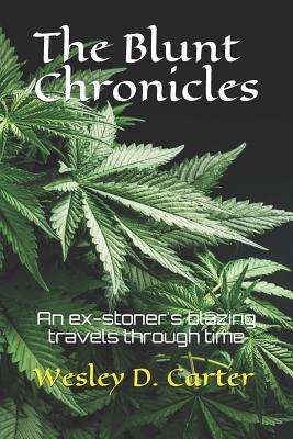 The Blunt Chronicles: A stoner's blazing travels through time