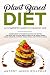 Plant Based Diet: A Complet...