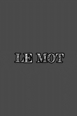 Le Mot: Journal intime. Carnet. 120 pages. Papier blanc.