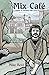 Mix Cafe: A Memoir of Lauri...