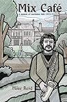 Mix Cafe: A Memoi...