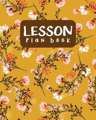 Lesson Plan Book: Teacher Planner For Plan Your Perfect Class With Undated Monthly and Weekly Planner