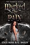 Marked by Pain by Cece Rose
