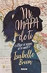 Mi mapa de ti by Isabelle Broom