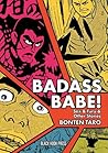 Badass Babe!, Sex & Fury and other stories by Tarō Bonten Badass Babe!, Sex & Fury and other stories by Tarō Bonten