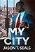 My City by Jason Seals