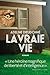 La Vraie Vie