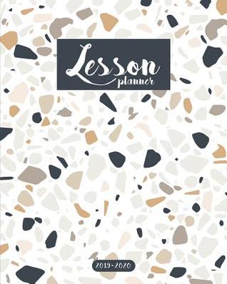 Lesson Planner For Teacher 2019-2020: (From July 2019 to June 2020) Teacher Plan Book and Record Book For Manage Your Classroom