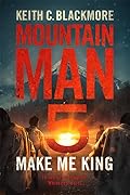 Make Me King (Mountain Man #5)