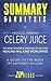 Summary & Analysis of Medical Medium Celery Juice: The Most Powerful Medicine of Our Time Healing Millions Worldwide | A Guide to the Book by Anthony William
