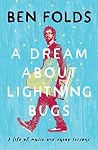 Book cover for A Dream About Lightning Bugs: A Life of Music and Cheap Lessons