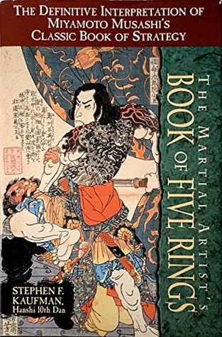 The Martial Artist's Book of Five Rings: The Definitive Interpretation of Miyamoto Musashi's Classic Book of Strategy (Hardcover)