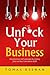 Unf*ck Your Business by Tomas Keenan