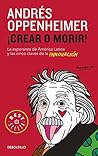 Crear o morir: La...