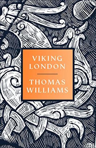 Viking London: Discover the Medieval History of a City Reborn Through Norse Invasion (Kindle Edition)