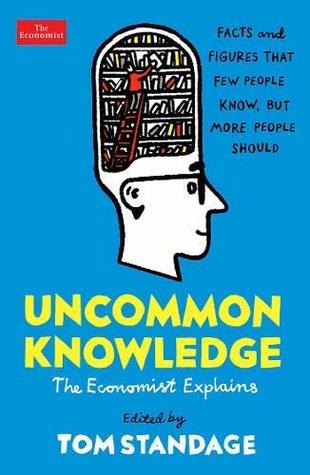 Uncommon Knowledge: the Economist Explains (Kindle Edition)