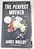 The Perfect Mother