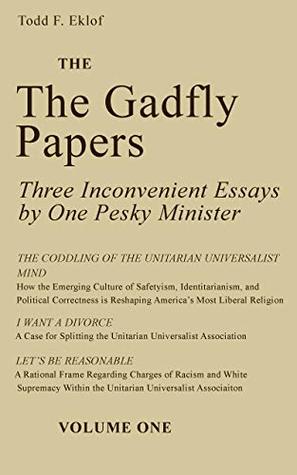 The Gadfly Papers: Three Inconvenient Essays by One Pesky Minister (Kindle Edition)