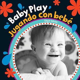 Baby Play / Jugando con bebé (Barefoot Bilinguals) (Spanish and English Edition)