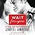 Wait for You by J. Lynn