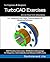 TurboCAD Exercises: 200 3D Practice Drawings For TurboCAD and Other Feature-Based 3D Modeling Software