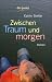 Zwischen Traum und morgen by Katrin Stehle