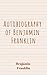 Autobiography of Benjamin Franklin by Benjamin Franklin