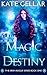 Magic Destiny by Kate Gellar Magic Destiny by Kate Gellar