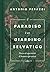 Il paradiso è un giardino selvatico: Storie ed esperimenti di botanica per artisti