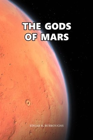 The Gods of Mars: John Carter: Barsoom Series