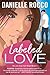 Labeled Love (A Love Beyond Labels, #1)