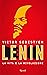 Lenin: La vita e la rivoluz...