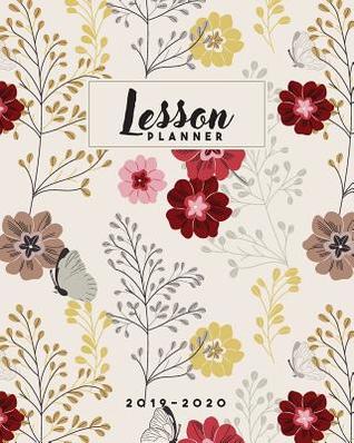 Lesson Planner For Teacher 2019-2020: (July 2019 to June 2020) Teacher Planning Book, Record Book Weekly and Monthly Planner