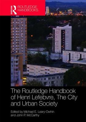 The Routledge Handbook of Henri Lefebvre, The City and Urban Society (Hardcover)