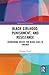 Black Girlhood, Punishment, and Resistance (Intersectional Criminology)