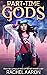 Part-Time Gods (DFZ #2) by Rachel Aaron